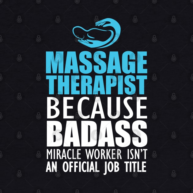 Massage Therapist - Badass Miracle Worker Isn't an official jot title b by KC Happy Shop